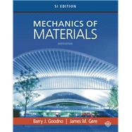 Mechanics of Materials, SI Edition by Goodno, Barry J.; Gere, James M., 9781337093354