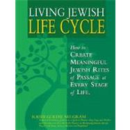 Living Jewish Life Cycle by Milgram, Goldie, 9781580233354