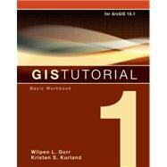 GIS Tutorial 1: For ArcGIS 10.1 by Gorr, Wilpen L.; Kurland, Kristen S., 9781589483354