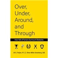 Over, Under, Around and Through How Hall of Famers Surmount Obstacles by Greenberg, Elinor; Tietjen, Jill, 9781682753354