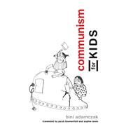 Communism for Kids by Adamczak, Bini; Blumenfeld, Jacob; Lewis, Sophie, 9780262533355