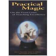 Practical Magic On the Front Lines of Teaching Excellence by Roueche, John E.,; Milliron, Mark D.; Roueche, Suanne D., 9780871173355