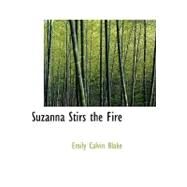 Suzanna Stirs the Fire by Blake, Emily Calvin, 9781426493355