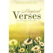 Magiical Verses: An Anthology of Emotions by Upadhyaya, Kalpana, 9781482833355