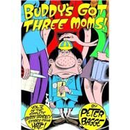 BUDDY'S GOT THREE MOMS PA by BAGGE,PETER, 9781560973355