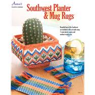 Southwest Planter & Mug Rugs by Annie's, 9781590123355