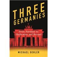 Three Germanies by Gehler, Michael, 9781789143355
