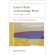 Lawyer Roles in Knowledge Work Defender, Enabler, Investigator by Gottschalk, Petter; Hamerton, Christopher, 9781839703355