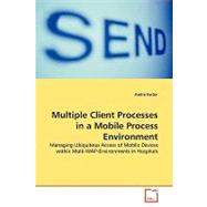 Multiple Client Processes in a Mobile Process Environment by Futter, Andre, 9783639143355