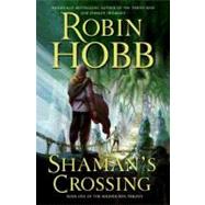 Shaman's Crossing : The Second Son Trilogy by Hobb, Robin, 9780061793356