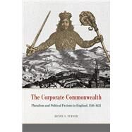 The Corporate Commonwealth by Turner, Henry S., 9780226363356