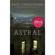 The Astral by Christensen, Kate, 9780307473356