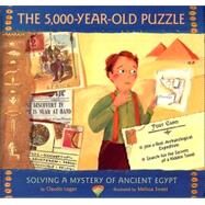 The 5,000-Year-Old Puzzle Solving a Mystery of Ancient Egypt by Logan, Claudia; Sweet, Melissa, 9780374323356