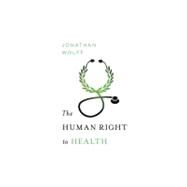 The Human Right to Health by Wolff, Jonathan, 9780393063356