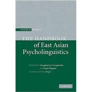 The Handbook of East Asian Psycholinguistics by Edited by Chungmin Lee , Greg B. Simpson , Youngjin Kim , General editor Ping Li, 9780521833356