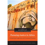 Pursuing Justice in Africa by Johnson, Jessica; Karekwaivanane, George Hamandishe, 9780821423356