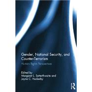 Gender, National Security, and Counter-Terrorism: Human rights perspectives by Satterthwaite; Margaret L., 9781138843356