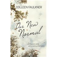 Our New Normal by Faulkner, Colleen, 9781432873356