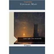 Contrary Mary by Bailey, Temple, 9781505203356