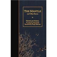 The Mantle and Other Stories by Gogol, Nikolai Vasilevich; Field, Claud; Merime, Prosper, 9781511523356