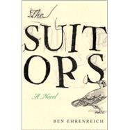 The Suitors A Novel by Ehrenreich, Ben, 9781582433356