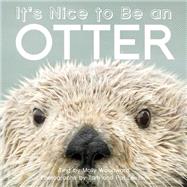 It's Nice to Be an Otter by Woodward, Molly; Leeson, Tom; Leeson, Pat, 9781597143356