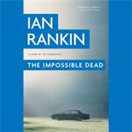 The Impossible Dead by Rankin, Ian; Forbes, Peter, 9781611133356