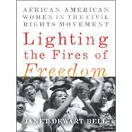 Lighting the Fires of Freedom by Bell, Janet Dewart, 9781620973356