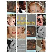 Film Moments Criticism, History, Theory by Walters, James; Brown, Tom, 9781844573356
