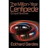 The Million-Year Centipede Or, Liquid Structures by GERDES ECKHARD, 9781933293356