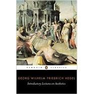 Introductory Lectures on Aesthetics by Hegel, Georg Wilhelm Friedrich; Bosanquet, Bernard; Inwood, Michael; Inwood, Michael, 9780140433357