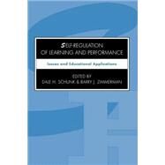 Self-Regulation of Learning and Performance by Schunk, Dale H.; Zimmerman, Barry J., 9780805813357