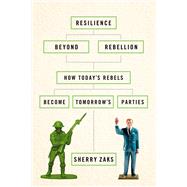 Resilience beyond Rebellion by Sherry Zaks, 9781501783357