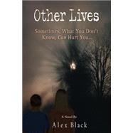 Other Lives by Black, Alex, 9781508643357