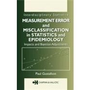 Measurement Error and Misclassification in Statistics and Epidemiology: Impacts and Bayesian Adjustments by Gustafson; Paul, 9781584883357