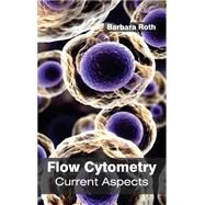 Flow Cytometry: Current Aspects by Roth, Barbara, 9781632393357