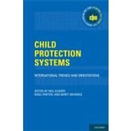 Child Protection Systems International Trends and Orientations by Gilbert, Neil; Parton, Nigel; Skivenes, Marit, 9780199793358