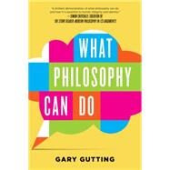 What Philosophy Can Do by Gutting, Gary, 9780393353358