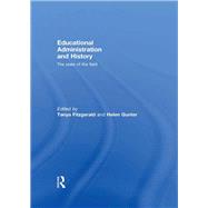 Educational Administration and History: The state of the field by Fitzgerald; Tanya, 9781138993358