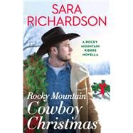 Rocky Mountain Cowboy Christmas by Sara Richardson, 9781538713358