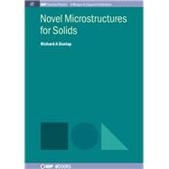 Novel Microstructures for Solids by Dunlap, Richard A., 9781643273358