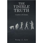 The Visible Truth by Sang J. Lee, 9781669873358