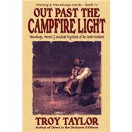 Out Past The Campfire Light by Taylor, Troy, 9781892523358