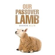 Our Passover Lamb by Ellis, Sharon, 9781973633358