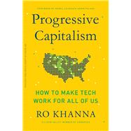 Progressive Capitalism How to Make Tech Work for All of Us by Khanna, Ro; Sen, Amartya, 9781982163358