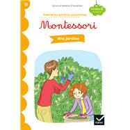 Premires lectures autonomes Montessori Niveau 3 - Mia jardine by Sylvie d'Esclaibes; Nomie d'Esclaibes; Stphanie Rubini, 9782401063358