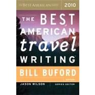The Best American Travel Writing 2010 by Buford, Bill, 9780547333359