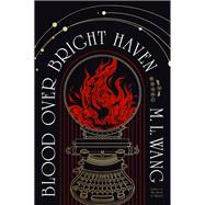 Blood Over Bright Haven A Novel by Wang, M. L., 9780593873359