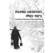 Padre Arsenio, 1893-1973 by Burgos, Carmen Gloria; Bouteneff, Vera, 9780881413359