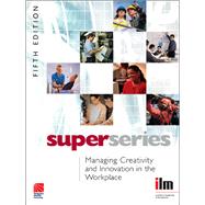 Managing Creativity and Innovation in the Workplace by Institute of Leadership & Mana, 9781138433359